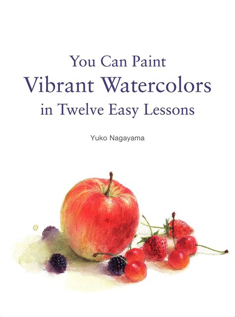 you can paint vibrant watercolors in twelve easy lessons Reader